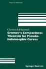 Gromov's Compactness Theorem for Pseudo-Holomorphic Curves (Progress in Mathematics #151) By Christoph Hummel Cover Image