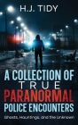 A Collection of True Paranormal Police Encounters Cover Image