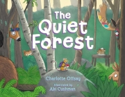 The Quiet Forest By Charlotte Offsay, Abi Cushman (Illustrator) Cover Image