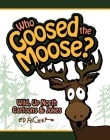 Who Goosed the Moose?: Wild, Up North Cartoons & Jokes By Ed Fischer Cover Image