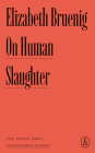 On Human Slaughter: Evil, Justice, Mercy By Elizabeth Bruenig Cover Image
