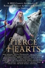 Fierce Hearts: A 2022 Charity Anthology of Romantic Fantasy & Fantasy Romance For Ukraine By Bethany Adams, Lauren L. Garcia, Catharine Glen Cover Image