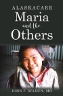 Alaskacare: Maria and the Others Cover Image