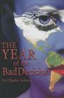 The Year of the Bad Decision By Charles Sobczak Cover Image