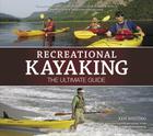 Recreational Kayaking: The Ultimate Guide By Ken Whiting Cover Image
