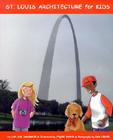 St. Louis Architecture for Kids By Lee Ann Sandweiss (Text by), Phyllis Harris (Illustrator), Gen Obata (By (photographer)) Cover Image