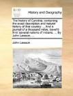 The History of Carolina; Containing the Exact Description and Natural History of That Country: ... and a Journal of a Thousand Miles, Travel'd Thro' S By John Lawson Cover Image