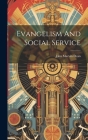 Evangelism And Social Service By John Marvin Dean Cover Image