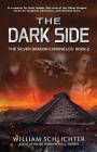 The Dark Side (Silver Dragon Chronicles #2) By William Schlichter Cover Image