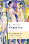 Modernist Women Poets: An Anthology By Robert Hass (Editor), Paul Ebenkamp (Editor) Cover Image