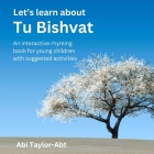 Let's Learn About Tu Bishvat: An Interactive Rhyming Book For Young Children Cover Image