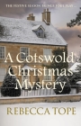 A Cotswold Christmas Mystery (Cotswold Mysteries #18) By Rebecca Tope Cover Image