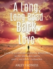 A Long, Long Road Back to Love: A Lenten Congregational Resource With Sermons, Skits and Children's Sermons By Arley Kenneth Fadness, Ed Johnson (Composer) Cover Image