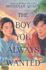 The Boy You Always Wanted By Michelle Quach Cover Image