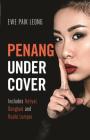 Penang Undercover: Includes Hatyai, Bangkok and Kuala Lumpur Cover Image