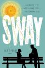 Sway: A Novel By Kat Spears Cover Image