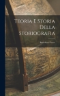 Teoria e Storia Della Storiografia By Benedetto Croce Cover Image