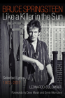 Bruce Springsteen: Like a Killer in the Sun: Selected Lyrics 1972-2017 By Leonardo Colombati (Editor) Cover Image
