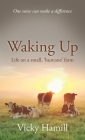 Waking Up: Life on a Small 'Humane' Farm Cover Image