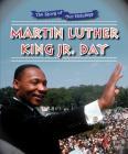 Martin Luther King Jr. Day (Story of Our Holidays) By Carol Gnojewski, Joanna Ponto Cover Image