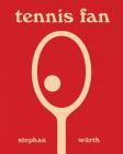 Stephan Würth: Tennis Fan Cover Image
