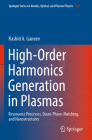 High-Order Harmonics Generation in Plasmas: Resonance Processes, Quasi-Phase-Matching, and Nanostructures By Rashid a. Ganeev Cover Image