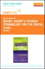 Spanish Terminology for the Dental Team - Elsevier eBook on Vitalsource (Retail Access Card) By Mosby Cover Image