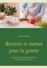 Recettes et menus pour la goutte By Cédric Menard Cover Image