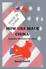 How USA Made China: Economic Revolution Of China By Sarah Smith Cover Image