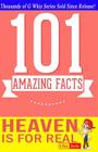 Heaven is for Real - 101 Amazing Facts: Fun Facts & Trivia Tidbits By G. Whiz Cover Image