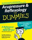 Acupressure and Reflexology for Dummies By Synthia Andrews, Bobbi Dempsey Cover Image