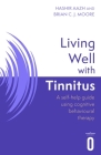Living Well with Tinnitus: A self-help guide using cognitive behavioural techniques Cover Image
