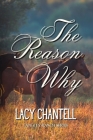 The Reason Why By Lacy Chantell Cover Image
