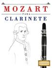 Mozart para Clarinete: 10 Piezas Fáciles para Clarinete Libro para Principiantes Cover Image