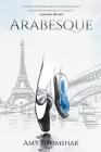 Arabesque (Ballet #2) By Amy Shomshak Cover Image
