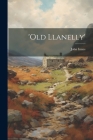 'old Llanelly' Cover Image