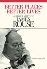 Better Places, Better Lives: A Biography of James Rouse Cover Image