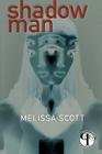 Shadow Man (Paragons of Queer Speculative Fiction) By Melissa Scott Cover Image