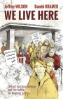 We Live Here: Detroit Eviction Defense and the Battle for Housing Justice By Jeffrey Wilson, Bambi Kramer Cover Image