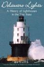 Delaware Lights: A History of Lighthouses in the First State Cover Image