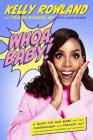 Whoa, Baby!: A Guide for New Moms Who Feel Overwhelmed and Freaked Out (and Wonder What the #*$& Just Happened) Cover Image