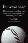 Intangibles: Historias de grandes ligas para ganar en el juego mental - en el béisbol y en la vida By Geoff Miller, Rafael DuBois (Translator) Cover Image