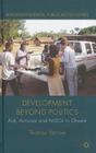 Development Beyond Politics: Aid, Activism and Ngos in Ghana (Non-Governmental Public Action) Cover Image