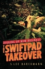 Digging Up New Business: The SwiftPad Takeover By S. Lee Barckmann Cover Image