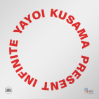 Yayoi Kusama: Present Infinite Cover Image