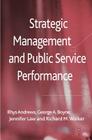 Strategic Management and Public Service Performance By R. Andrews, G. Boyne, J. Law Cover Image
