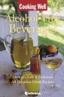 Cooking Well: Alcohol-Free Beverages: Over 150 Easy & Delicious All-Occasion Drink Recipes By June Eding (Editor) Cover Image