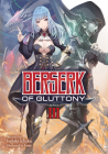Berserk of Gluttony (Light Novel) Vol. 3 By Isshiki Ichika, Fame (Illustrator) Cover Image
