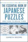The Essential Book of Japanese Puzzles and How to Solve Them By Gareth Moore Cover Image