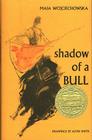 Shadow of a Bull By Maia Wojciechowska, Alvin Smith (Illustrator) Cover Image